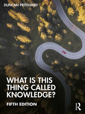 cover image of What is This Thing Called Knowledge?